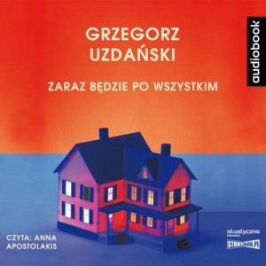 Zaraz będzie po wszystkim, Grzegorz Uzdański - audiobook CD mp3