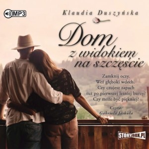 Dom z widokiem na szczęście, Klaudia Duszyńska - audiobook CD mp3