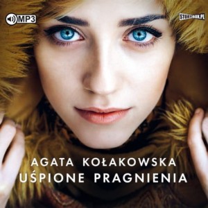 Uśpione pragnienia, Agata Kołakowska - audiobook CD mp3
