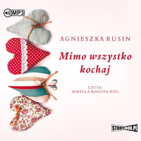 Mimo wszystko kochaj, Agnieszka Rusin - audiobook CD mp3