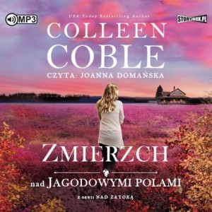 Nad zatoką. Tom 3. Zmierzch nad jagodowymi polami, Colleen Coble - audiobook CD mp3