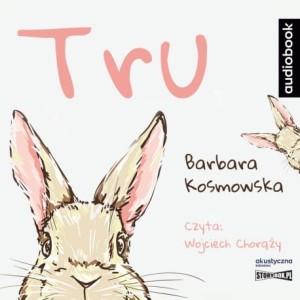 Tru, Barbara Kosmowska - audiobook CD mp3