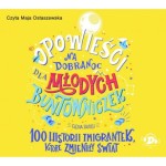 Opowieści na dobranoc dla młodych buntowniczek. 100 historii imigrantek, które zmieniły świat, Elena Favilli - audiobook CD mp3