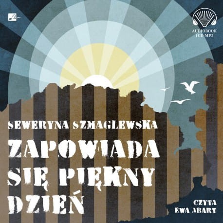 Zapowiada się piękny dzień, Seweryna Szmaglewska - audiobook CD mp3