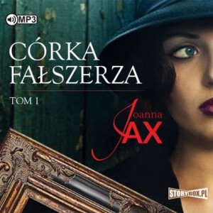 Córka fałszerza. Tom 1, Joanna Jax - audiobook CD mp3