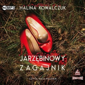 Jarzębinowy zagajnik, Halina Kowalczuk - audiobook CD mp3