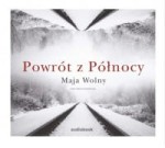 Powrót z Północy, Maja Wolny - audiobook CD mp3