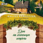 Dom na sosnowym wzgórzu, Halina Kowalczuk - audiobook CD mp3