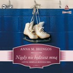 Nigdy nie będziesz mną, Anna M. Brengos - audiobook CD mp3