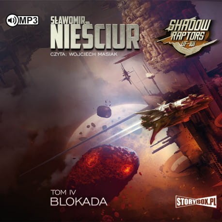 Shadow Raptors. Tom 4. Blokada, Sławomir Nieściur - audiobook CD mp3