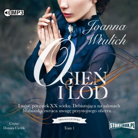 Trylogia lwowska. Tom 1. Ogień i lód, Joanna Wtulich - audiobook CD mp3
