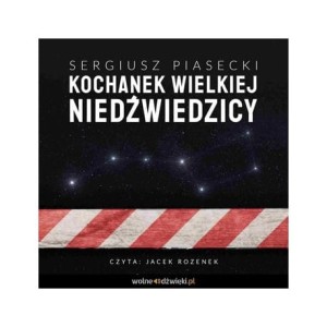 Kochanek Wielkiej Niedźwiedzicy, Sergiusz Piasecki - audiobook CD mp3