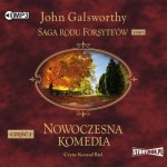 Saga rodu Forsyte’ów. Tom 5. Nowoczesna komedia. Część 2. Milczące zaloty. Srebrna łyżka, John Galsworthy - audiobook CD mp3