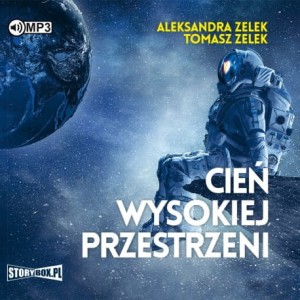 Cień wysokiej przestrzeni, Aleksandra Zelek, Tomasz Zelek - audiobook CD mp3
