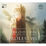 Odrodzone królestwo, Elżbieta Cherezińska - audiobook CD mp3