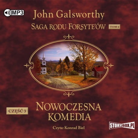 Saga rodu Forsyte’ów. Tom 6. Nowoczesna komedia. Część 3. Mijający się w mroku. Łabędzi śpiew, John Galsworthy - audiobook CD mp3