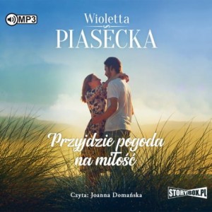 Przyjdzie pogoda na miłość, Wioletta Piasecka - audiobook CD mp3