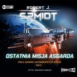 Pola dawno zapomnianych bitew. Tom 5. Ostatnia misja Asgarda, Robert J. Szmidt - audiobook CD mp3