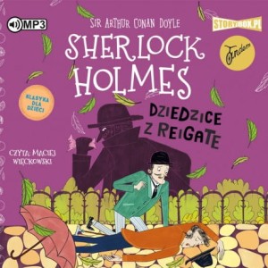Klasyka dla dzieci. Sherlock Holmes. Tom 6. Dziedzice z Reigate, Arthur Conan Doyle - audiobook CD mp3