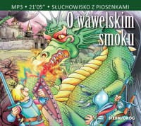 O wawelskim smoku. Słuchowisko z piosenkami, Aleksandra Michałowska - audiobook CD mp3