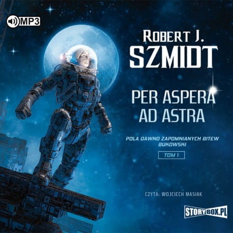 Pola dawno zapomnianych bitew. Bukowski. Tom 1. Per aspera ad astra, Robert J. Szmidt - audiobook CD mp3