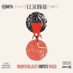 Odcienie magii. Tom 1. Mroczniejszy odcień magii, V.E. Schwab - audiobook CD mp3