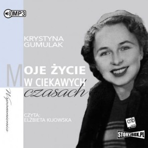Moje życie w ciekawych czasach, Krystyna Gumulak - audiobook CD mp3