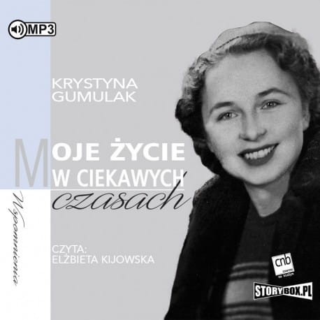 Moje życie w ciekawych czasach, Krystyna Gumulak - audiobook CD mp3