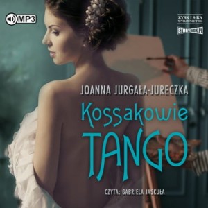 Kossakowie. Tango, Joanna Jurgała-Jureczka - audiobook CD