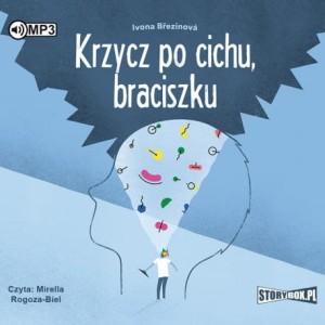 Krzycz po cichu, braciszku, Ivona Březinová - audiobook CD
