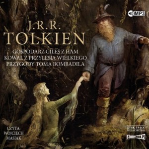 Gospodarz Giles z Ham. Kowal z Przylesia Wielkiego. Przygody Toma Bombadila. J.R.R. Tolkien - audiobook CD