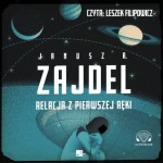 Relacja z pierwszej ręki, Janusz A. Zajdel - audiobook CD mp3