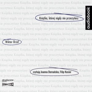 Książka, której nigdy nie przeczytasz, Wiktor Orzeł - audiobook CD mp3