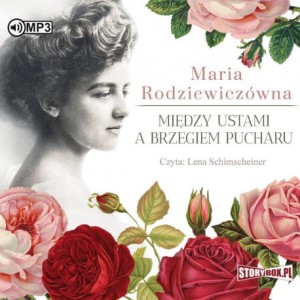Między ustami a brzegiem pucharu, Maria Rodziewiczówna - audiobook CD mp3