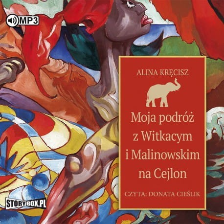 Moja podróż z Witkacym i Malinowskim na Cejlon, Alina Kręcisz - audiobook CD mp3