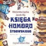 Księga humoru żydowskiego, Weronika Łęcka, Jacek Illg - audiobook płyta CD mp3