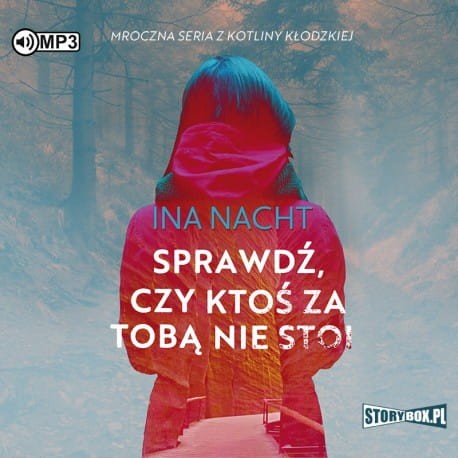 Mroczna seria z Kotliny Kłodzkiej. Tom 1. Sprawdź, czy ktoś za tobą nie stoi, Ina Nacht - audiobook CD mp3