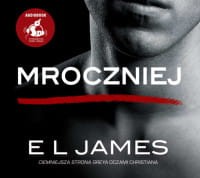 Mroczniej. "Ciemniejsza strona Greya" oczami Christiana, E L James - audiobook na płycie CD mp3