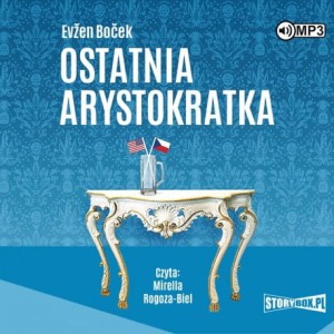 Arystokratka. Tom 1. Ostatnia arystokratka, Evzen Bocek - audiobook CD mp3