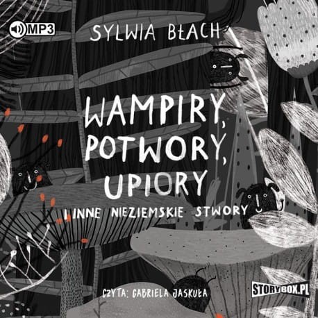 Wampiry, potwory, upiory i inne nieziemskie stwory, Sylwia Błach - audiobook CD mp3