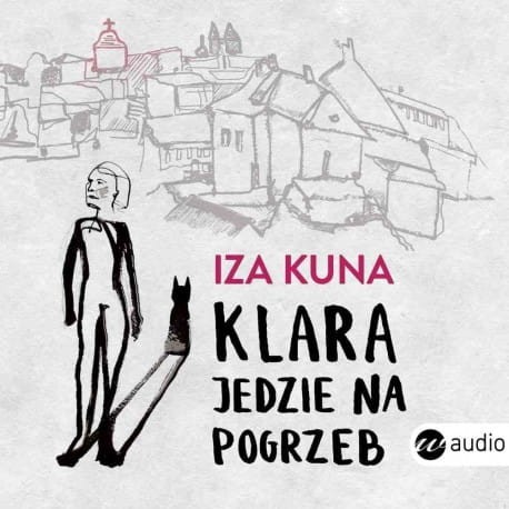 Klara jedzie na pogrzeb, Iza Kuna - audiobook CD mp3