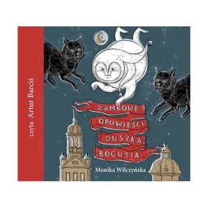 Zamkowe opowieści duszka Bogusia, Monika Wilczyńska - audiobook CD mp3