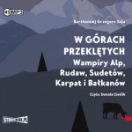 W górach przeklętych. Wampiry Alp, Rudaw, Sudetów, Karpat i Bałkanów, Bartłomiej Grzegorz Sala - audiobook CD mp3