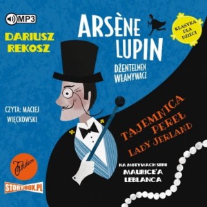 Arsene Lupin – dżentelmen włamywacz. Tom 1. Tajemnica pereł Lady Jerland. Dariusz Rekosz - audiobook CD mp3