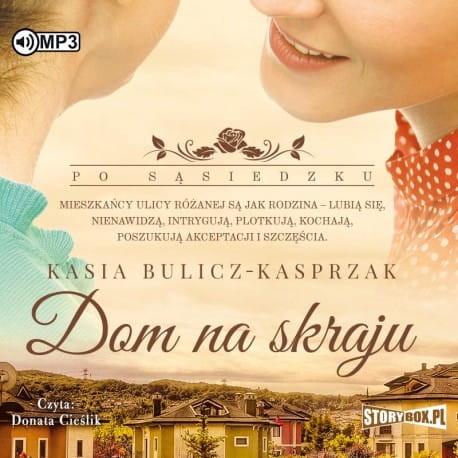 Po sąsiedzku. Tom 1. Dom na skraju, Kasia Bulicz-Kasprzak - audiobook CD mp3