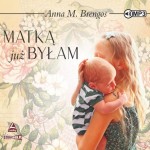 Matką już byłam, Anna M. Brengos - audiobook CD mp3