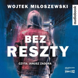Bez reszty, Wojtek Miłoszewski - audiobook CD mp3