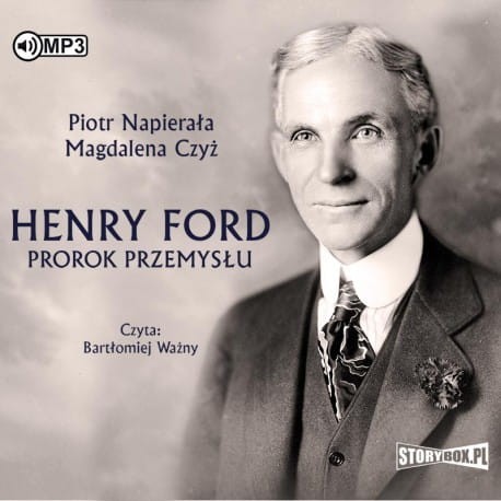 Henry Ford. Prorok przemysłu, Piotr Napierała, Magdalena Czyż - audiobook CD mp3