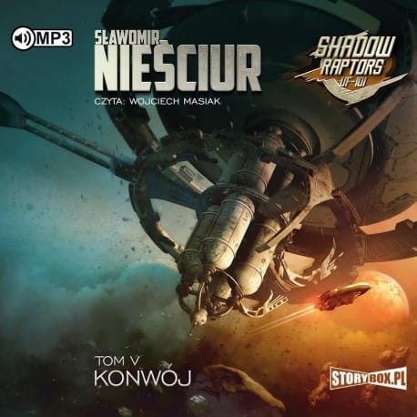 Shadow Raptors. Tom 5. Konwój, Sławomir Nieściur - audiobook CD mp3