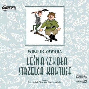 Leśna szkoła strzelca Kaktusa, Wiktor Zawada - audiobook CD mp3